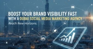 Boost Your Brand Visibility Fast with a Dubai Social Media Marketing Agency
