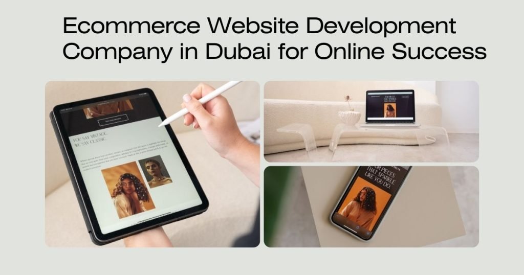Ecommerce Website Development Company in Dubai for Online Success
