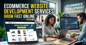 Ecommerce Website Development Services Grow Fast Online